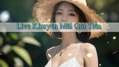 Live Khuyến mãi gửi tiền