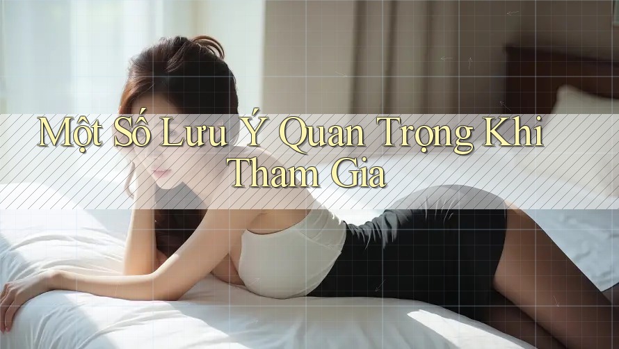 Một Số Lưu Ý Quan Trọng Khi Tham Gia Một Số Lưu Ý Quan Trọng Khi Tham Gia