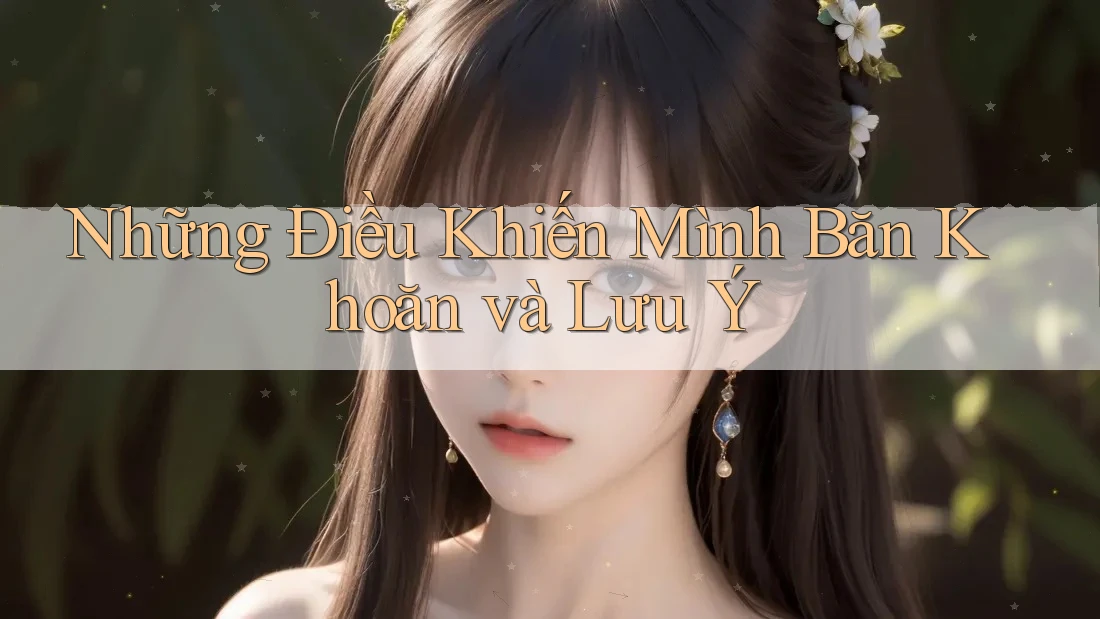 Những Điều Khiến Mình Băn Khoăn và Lưu Ý Những Điều Khiến Mình Băn Khoăn và Lưu Ý