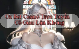 ox bet casino trực tuyến có gian lận không