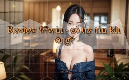 Review 97win   có uy tín không
