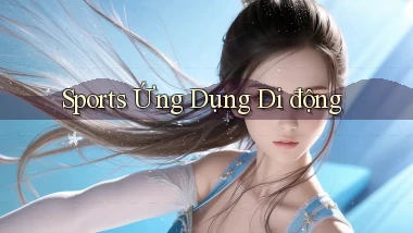 Sports Ứng dụng di động