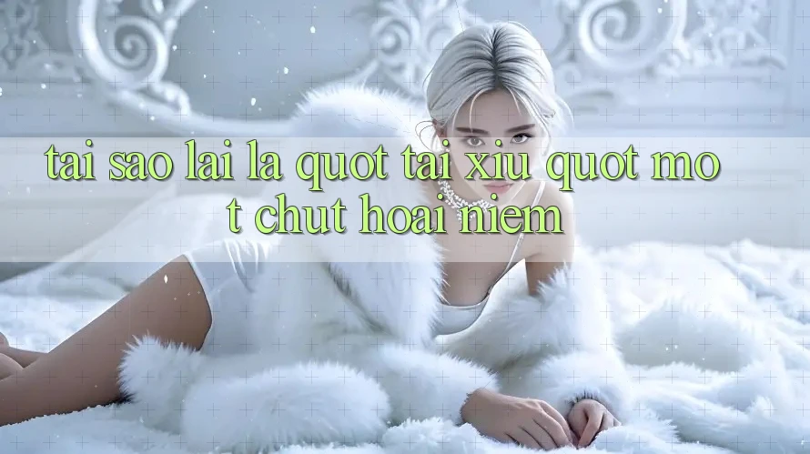 Tại Sao Lại Là " Tài Xỉu" ? Một Chút Hoài Niệm Tại Sao Lại Là " Tài Xỉu" ? Một Chút Hoài Niệm