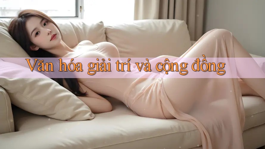 Văn hóa giải trí và cộng đồng