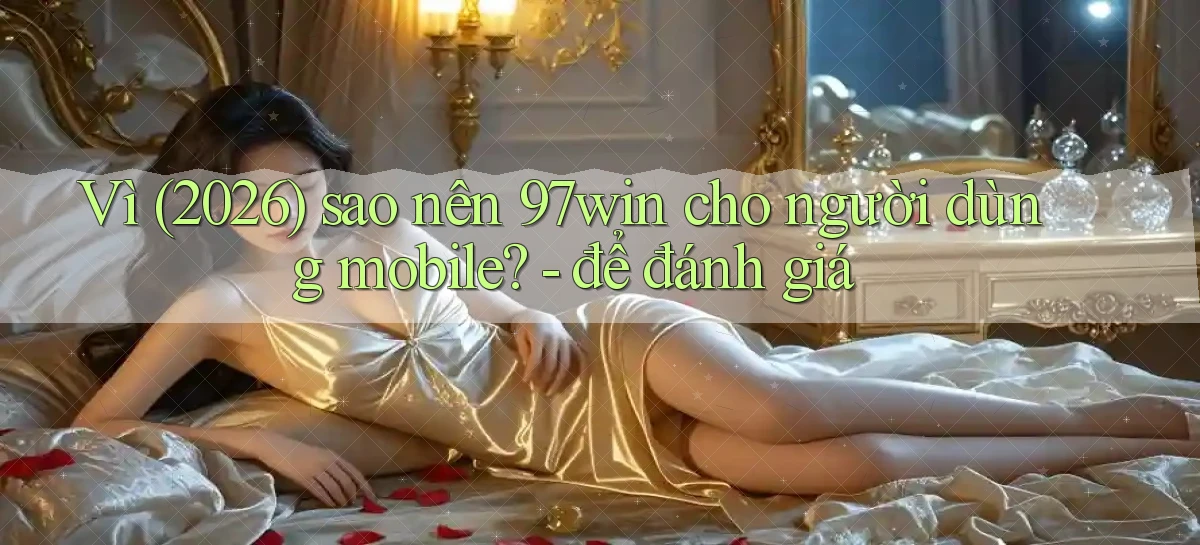 97win   Đăng Nhập App Game   Mọi Lúc